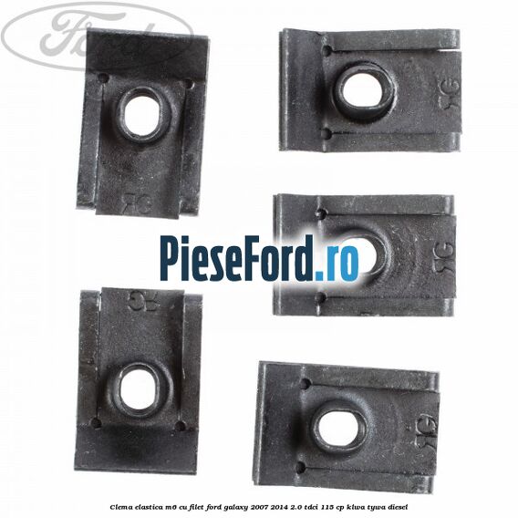 Clema elastica M6 cu filet Ford Galaxy 2007-2014 2.0 TDCi 115 cp KLWA, TYWA diesel