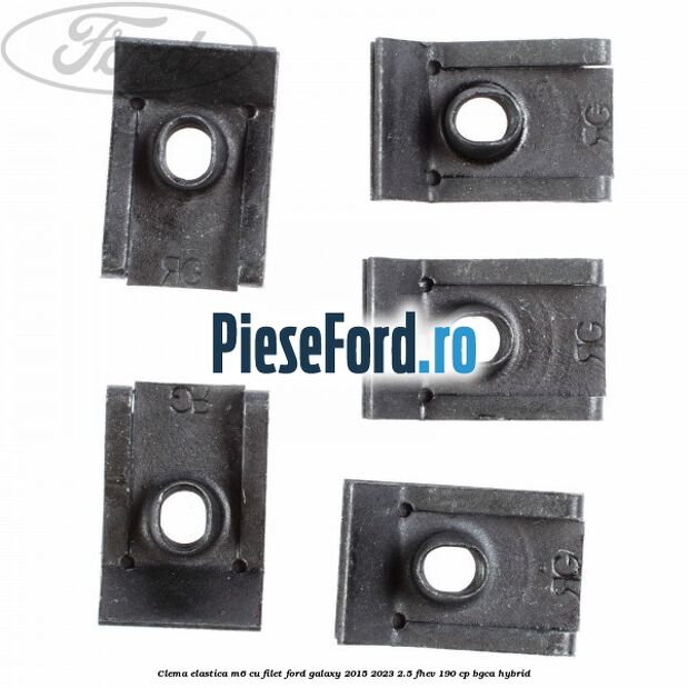 Clema elastica M6 cu filet Ford Galaxy 2015-2023 2.5 FHEV 190 cp BGCA hybrid
