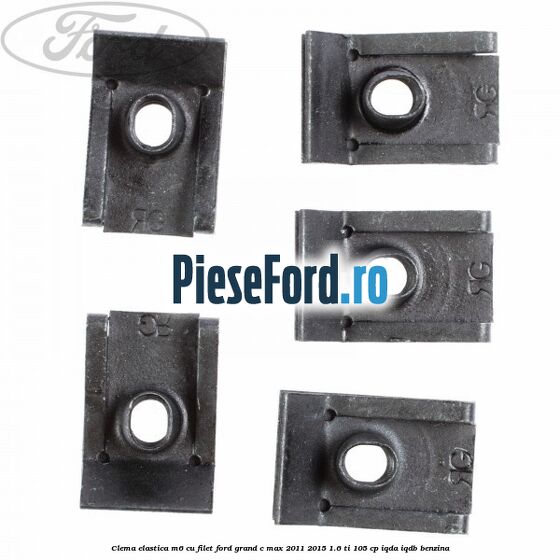 Clema elastica M6 cu filet Ford Grand C-Max 2011-2015 1.6 Ti 105 cp IQDA, IQDB benzina