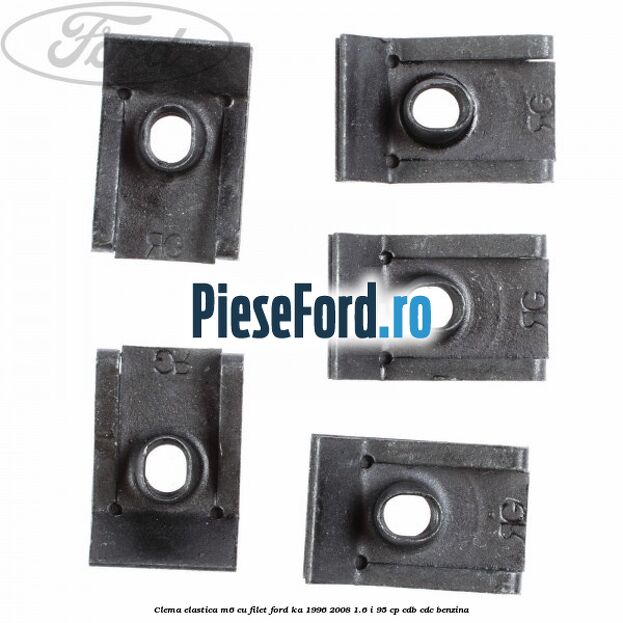 Clema elastica M6 cu filet Ford Ka 1996-2008 1.6 i 95 cp CDB, CDC benzina