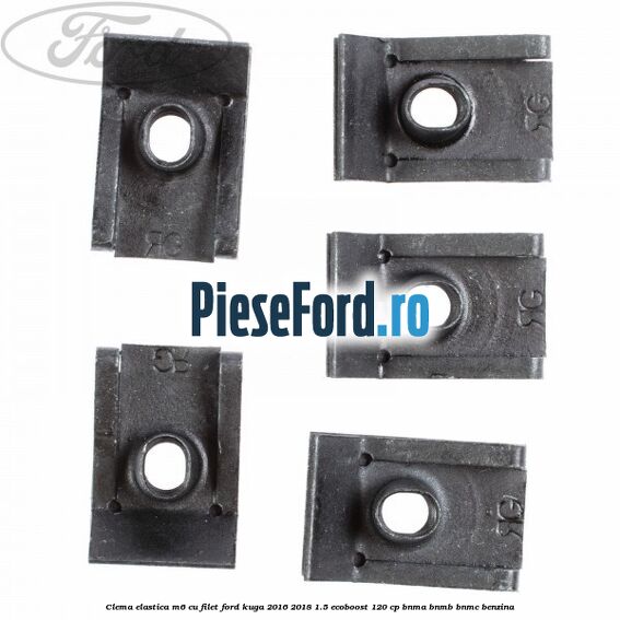 Clema elastica M6 cu filet Ford Kuga 2016-2018 1.5 EcoBoost 120 cp BNMA, BNMB, BNMC benzina