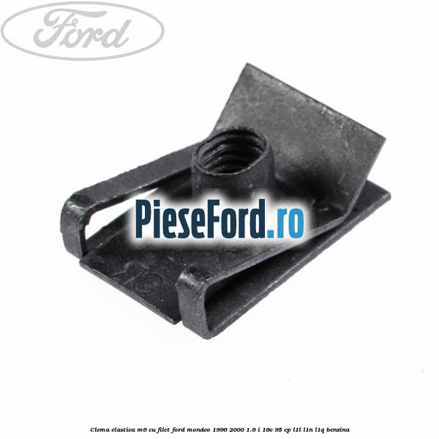 Clema elastica M6 cu filet Ford Mondeo 1996-2000 1.6 i 16V 95 cp L1L, L1N, L1Q benzina