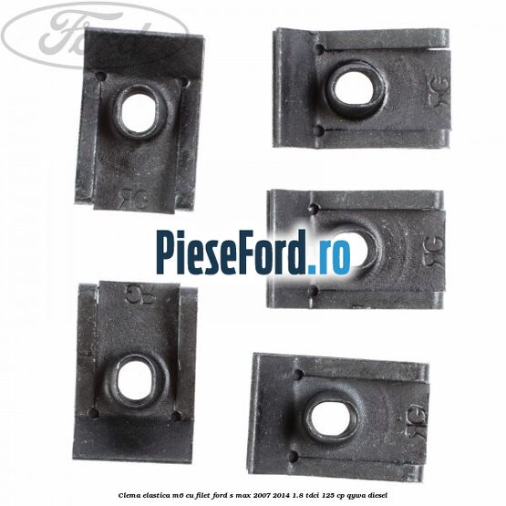 Clema elastica M6 cu filet Ford S-Max 2007-2014 1.8 TDCi 125 cp Clema elastica M6 cu filet Ford S-Max 2007-2014 1.8 TDCi 125 cp QYWA diesel