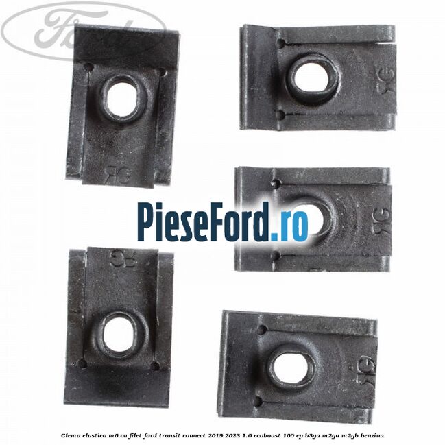 Clema elastica M6 cu filet Ford Transit Connect 2019-2023 1.0 EcoBoost 100 cp B3GA, M2GA, M2GB benzina