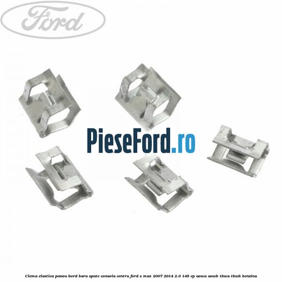 Clema elastica panou bord bara spate consola centru Ford S-Max 2007-2014 2.0 145 cp AOWA, AOWB, TBWA, TBWB benzina