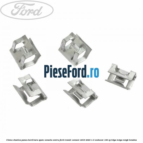 Clema elastica panou bord bara spate consola centru Ford Transit Connect 2019-2023 1.0 EcoBoost 100 cp B3GA, M2GA, M2GB benzina