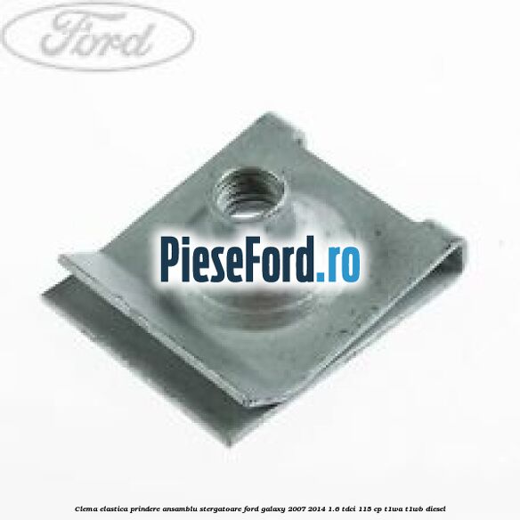 Clema elastica prindere ansamblu stergatoare Ford Galaxy 2007-2014 1.6 TDCi 115 cp T1WA, T1WB diesel