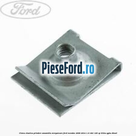 Clema elastica prindere ansamblu stergatoare Ford Mondeo 2008-2014 1.8 TDCi 125 cp KHBA, QYBA diesel
