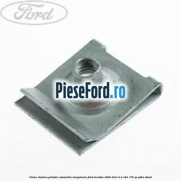 Clema elastica prindere ansamblu stergatoare Ford Mondeo 2008-2014 2.2 TDCi 175 cp Q4BA diesel