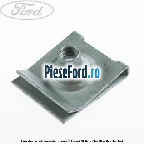Clema elastica prindere ansamblu stergatoare Ford S-Max 2007-2014 1.6 TDCi 115 cp T1WA, T1WB diesel