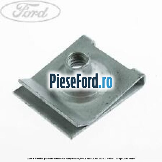 Clema elastica prindere ansamblu stergatoare Ford S-Max 2007-2014 2.0 TDCi 163 cp TXWA diesel