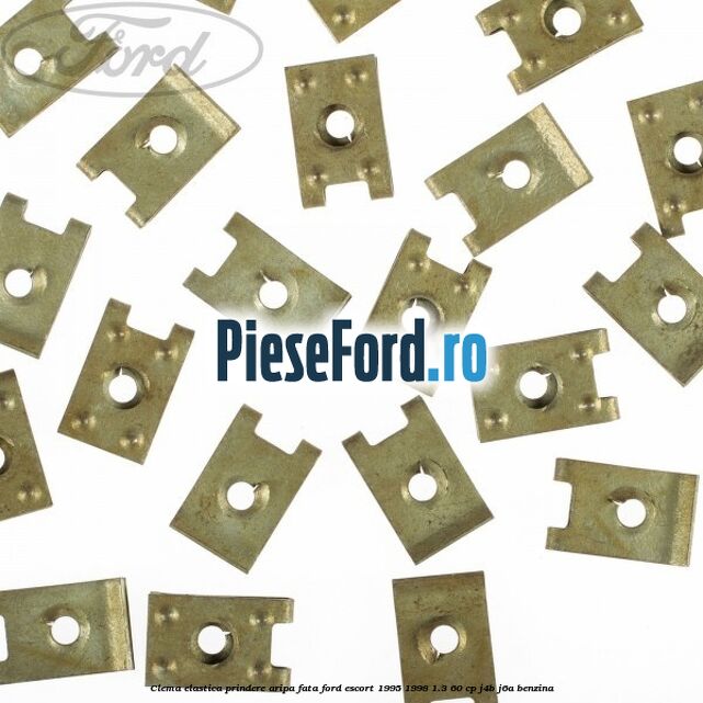 Clema elastica prindere aripa fata Ford Escort 1995-1998 1.3 60 cp J4B, J6A benzina