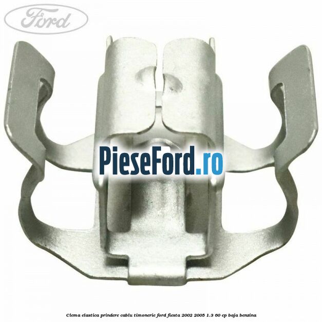 Clema elastica prindere cablu timonerie Ford Fiesta 2002-2005 1.3 60 cp BAJA benzina