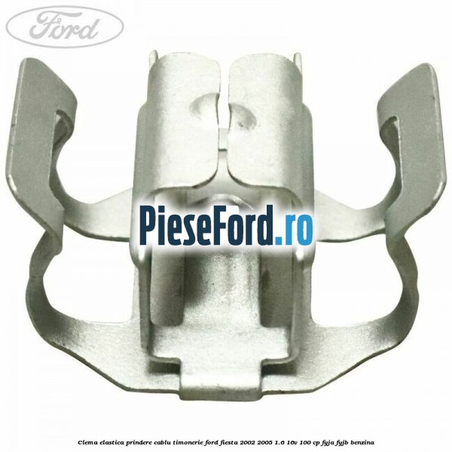 Clema elastica prindere cablu timonerie Ford Fiesta 2002-2005 1.6 16V 100 cp FYJA, FYJB benzina