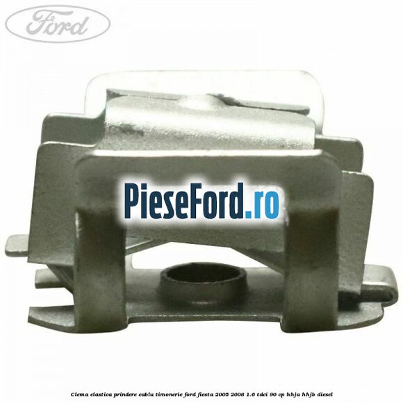 Clema elastica prindere cablu timonerie Ford Fiesta 2005-2008 1.6 TDCi 90 cp HHJA, HHJB diesel