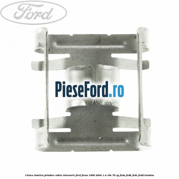 Clema elastica prindere cablu timonerie Ford Focus 1998-2004 1.4 16V 75 cp FXDA, FXDB, FXDC, FXDD benzina