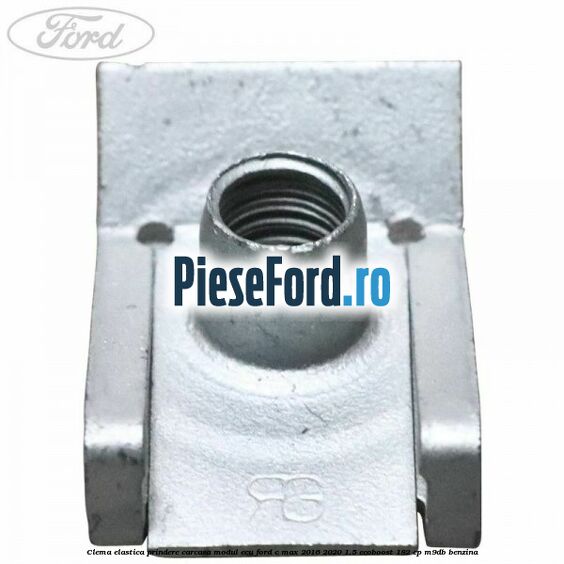 Clema elastica prindere carcasa modul ECU Ford C-Max 2016-2020 1.5 EcoBoost 182 cp M9DB benzina