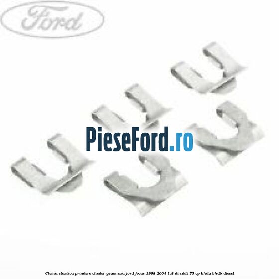 Clema elastica prindere cheder geam usa Ford Focus 1998-2004 1.8 DI/TDDi 75 cp BHDA, BHDB diesel