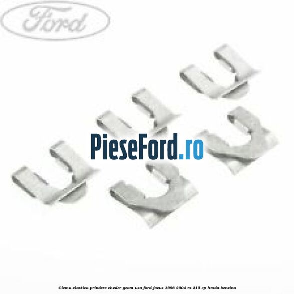 Clema elastica prindere cheder geam usa Ford Focus 1998-2004 RS 215 cp HMDA benzina