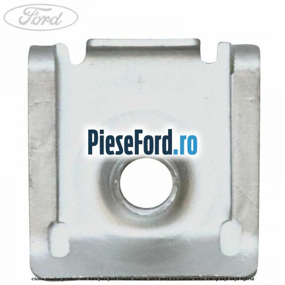 Clema elastica prindere colt bara fata Ford Transit Custom 2019-2023 2.0 EcoBlue mHEV 130 cp BKFC, BKFD Hybrid