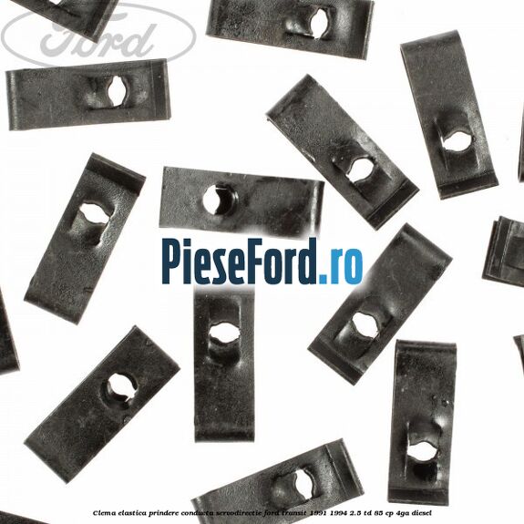 Clema elastica prindere conducta servodirectie Ford Transit 1991-1994 2.5 TD 85 cp 4GA diesel