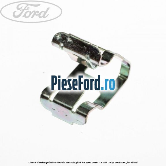 Clema elastica prindere consola centrala Ford Ka 2009-2016 1.3 TDCi 75 cp 169A1000, FD4 diesel