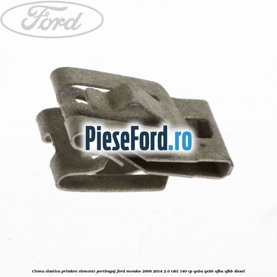 Clema elastica prindere elemente portbagaj Ford Mondeo 2008-2014 2.0 TDCi 140 cp QXBA, QXBB, UFBA, UFBB diesel