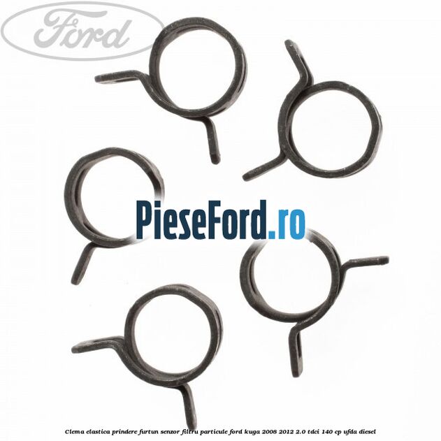 Clema elastica prindere furtun senzor filtru particule Ford Kuga 2008-2012 2.0 TDCI 140 cp UFDA diesel