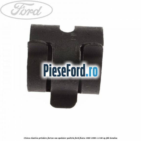 Clema elastica prindere furtun vas spalator parbriz Ford Fiesta 1989-1996 1.3 60 cp J6B benzina