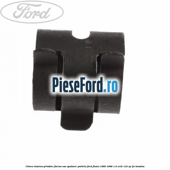 Clema elastica prindere furtun vas spalator parbriz Ford Fiesta 1989-1996 1.6 XR2i 110 cp LJC benzina