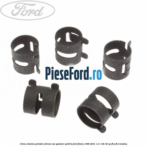 Clema elastica prindere furtun vas spalator parbriz Ford Fiesta 1996-2001 1.4 i 16V 90 cp FHA, FHE benzina