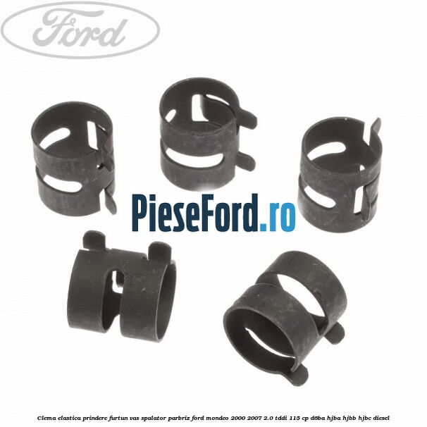 Clema elastica prindere furtun vas spalator parbriz Ford Mondeo 2000-2007 2.0 TDDI 115 cp D6BA, HJBA, HJBB, HJBC diesel