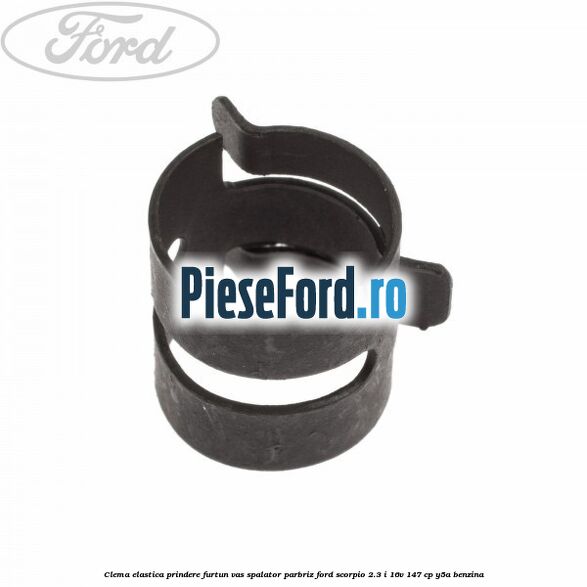 Clema elastica prindere furtun vas spalator parbriz Ford Scorpio 2.3 i 16V 147 cp Y5A benzina