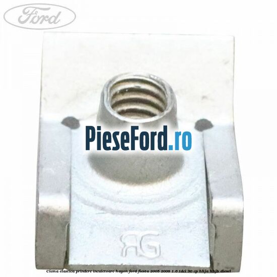 Clema elastica prindere incuietoare hayon Ford Fiesta 2005-2008 1.6 TDCi 90 cp Clema elastica prindere incuietoare hayon Ford Fiesta 2005-2008 1.6 TDCi 90 cp HHJA, HHJB diesel