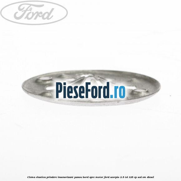 Clema elastica prindere insonorizant panou bord spre motor Ford Scorpio 2.5 TD 125 cp SCD, VM diesel
