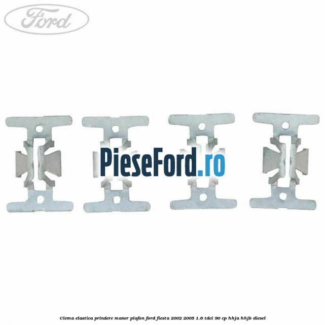 Clema elastica prindere maner plafon Ford Fiesta 2002-2005 1.6 TDCi 90 cp HHJA, HHJB diesel
