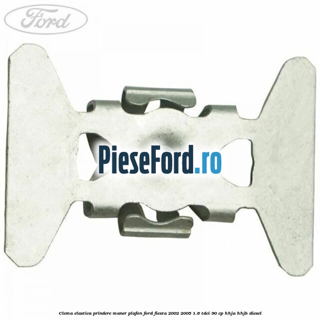 Clema elastica prindere maner plafon Ford Fiesta 2002-2005 1.6 TDCi 90 cp HHJA, HHJB diesel