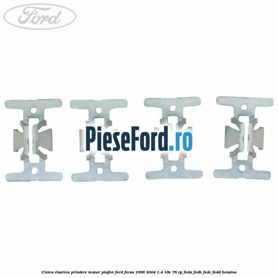Clema elastica prindere maner plafon Ford Focus 1998-2004 1.4 16V 75 cp FXDA, FXDB, FXDC, FXDD benzina