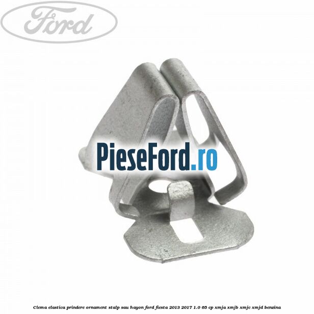 Clema elastica prindere ornament stalp sau hayon Ford Fiesta 2013-2017 1.0 65 cp XMJA, XMJB, XMJC, XMJD benzina