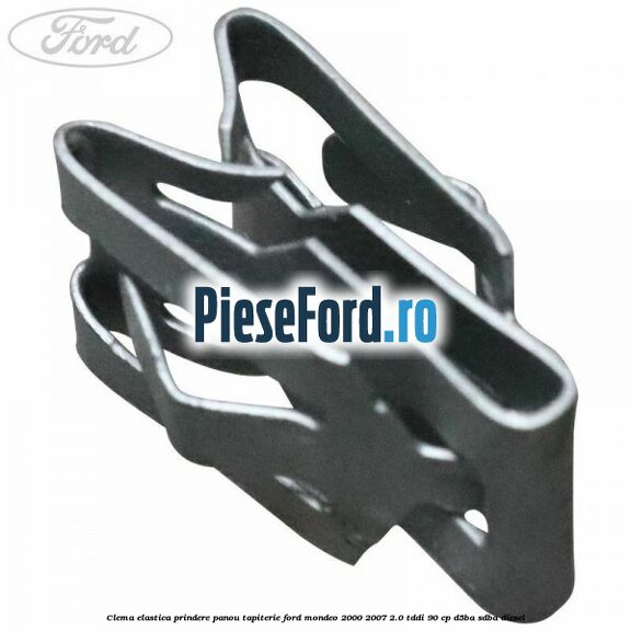 Clema elastica prindere panou tapiterie Ford Mondeo 2000-2007 2.0 TDDI 90 cp D5BA, SDBA diesel
