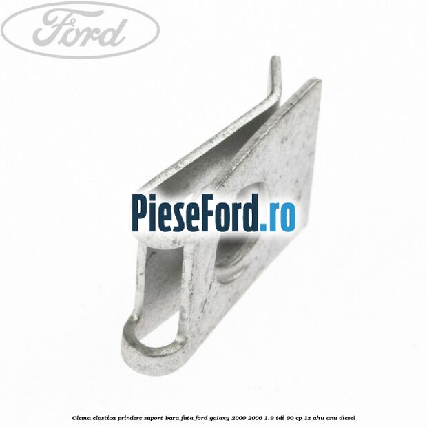 Clema elastica prindere suport bara fata Ford Galaxy 2000-2006 1.9 TDI 90 cp 1Z, AHU, ANU diesel