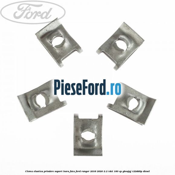 Clema elastica prindere suport bara fata Ford Ranger 2016-2020 2.2 TDCi 160 cp GBVAJQJ, T22DD0P diesel