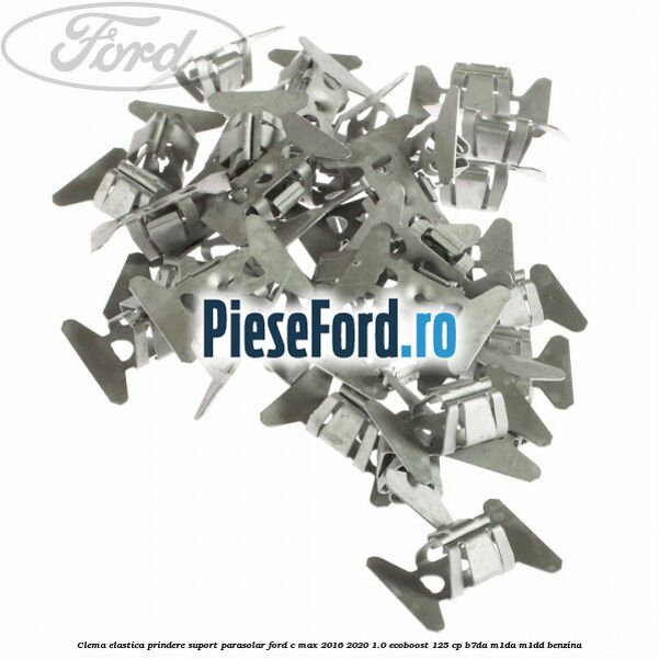 Clema elastica prindere suport parasolar Ford C-Max 2016-2020 1.0 EcoBoost 125 cp B7DA, M1DA, M1DD benzina