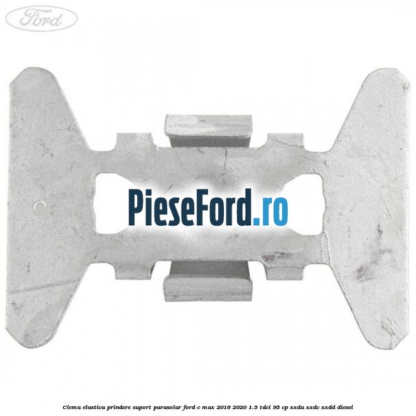 Clema elastica prindere suport parasolar Ford C-Max 2016-2020 1.5 TDCi 95 cp Clema elastica prindere suport parasolar Ford C-Max 2016-2020 1.5 TDCi 95 cp XXDA, XXDC, XXDD diesel