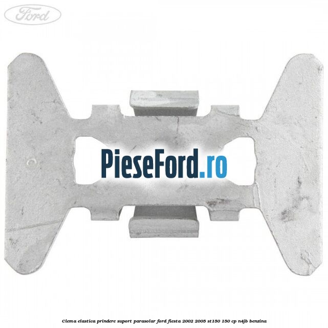 Clema elastica prindere suport parasolar Ford Fiesta 2002-2005 ST150 150 cp N4JB benzina