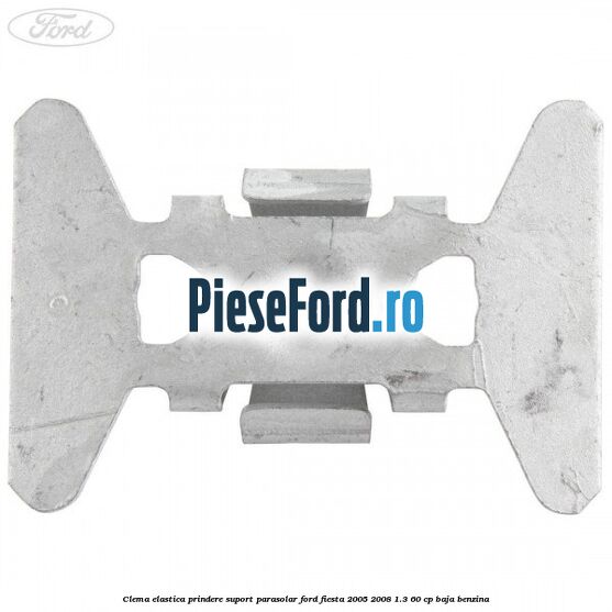 Clema elastica prindere suport parasolar Ford Fiesta 2005-2008 1.3 60 cp BAJA benzina