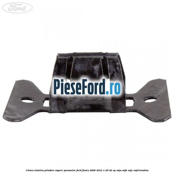 Clema elastica prindere suport parasolar Ford Fiesta 2008-2012 1.25 82 cp SNJA, SNJB, SNJC, SNJD benzina