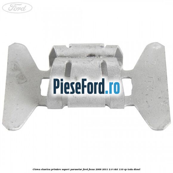 Clema elastica prindere suport parasolar Ford Focus 2008-2011 2.0 TDCi 110 cp Clema elastica prindere suport parasolar Ford Focus 2008-2011 2.0 TDCi 110 cp IXDA diesel