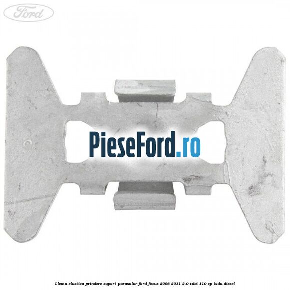 Clema elastica prindere suport parasolar Ford Focus 2008-2011 2.0 TDCi 110 cp Clema elastica prindere suport parasolar Ford Focus 2008-2011 2.0 TDCi 110 cp IXDA diesel