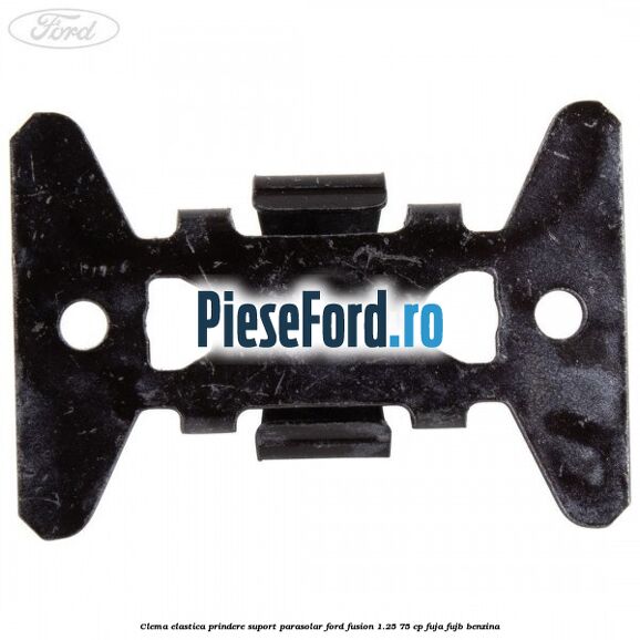 Clema elastica prindere suport parasolar Ford Fusion 1.25 75 cp FUJA, FUJB benzina